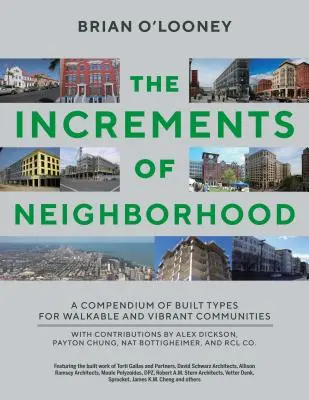 Zuwachs an Nachbarschaft: Ein Kompendium von Bautypen für begehbare und lebendige Gemeinschaften - Increments of Neighborhood: A Compendium of Built Types for Walkable and Vibrant Communities