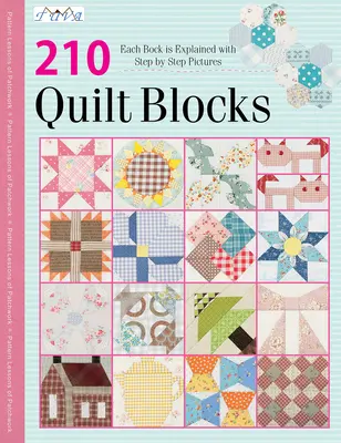 210 traditionelle Quiltblöcke: Jeder Block wird Schritt für Schritt mit Bildern erklärt - 210 Traditional Quilt Blocks: Each Block Is Explained with Step by Step Pictures