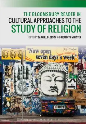 The Bloomsbury Reader in Cultural Approaches to the Study of Religion (Bloomsbury Reader) - The Bloomsbury Reader in Cultural Approaches to the Study of Religion
