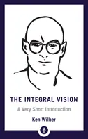 Die Integrale Vision: Eine sehr kurze Einführung - The Integral Vision: A Very Short Introduction