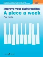Verbessern Sie Ihr Sight-Reading! Piano -- A Piece a Week, Grade 3: Kurze Stücke zur Unterstützung und Verbesserung des Notenlesens durch Entwicklung von Notenlesefähigkeiten und - Improve Your Sight-Reading! Piano -- A Piece a Week, Grade 3: Short Pieces to Support and Improve Sight-Reading by Developing Note-Reading Skills and