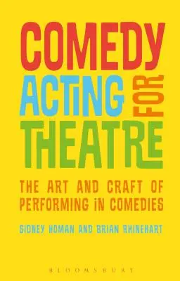 Comedy Acting für das Theater: Die Kunst und das Handwerk des Komödiendarstellers - Comedy Acting for Theatre: The Art and Craft of Performing in Comedies