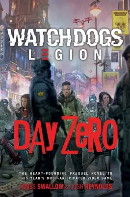 Day Zero: Ein Watch Dogs: Legion-Roman - Day Zero: A Watch Dogs: Legion Novel