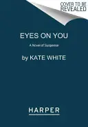 Die Augen auf dich: Ein Spannungsroman - Eyes on You: A Novel of Suspense