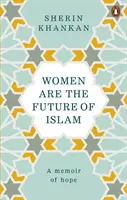 Frauen sind die Zukunft des Islam - Women are the Future of Islam