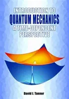 Einführung in die Quantenmechanik: Eine zeitabhängige Perspektive - Introduction to Quantum Mechanics: A Time-Dependent Perspective