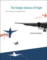 Die einfache Wissenschaft des Fluges: Von Insekten bis zu Jumbo-Jets - The Simple Science of Flight: From Insects to Jumbo Jets