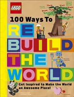 LEGO 100 Ways to Rebuild the World - Lass dich inspirieren, die Welt zu einem fantastischen Ort zu machen! - LEGO 100 Ways to Rebuild the World - Get inspired to make the world an awesome place!