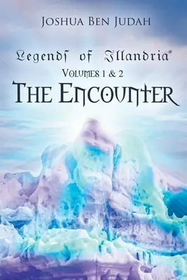 Legenden von Illandria: Bände 1 und 2: Die Begegnung - Legends of Illandria: Volumes 1 and 2: The Encounter