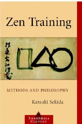 Zen-Schulung: Methoden und Philosophie - Zen Training: Methods and Philosophy