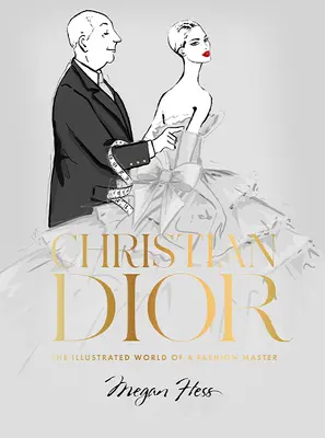 Christian Dior: Die illustrierte Welt eines Meisters der Mode - Christian Dior: The Illustrated World of a Fashion Master