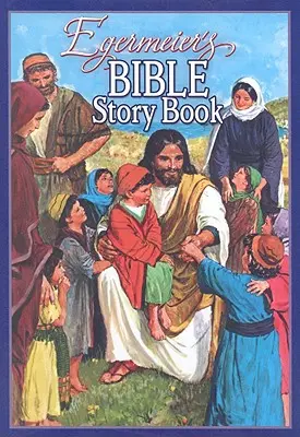 Egermeiers Bibelgeschichtenbuch - Egermeier's Bible Story Book