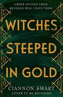 In Gold getauchte Hexen - Witches Steeped in Gold