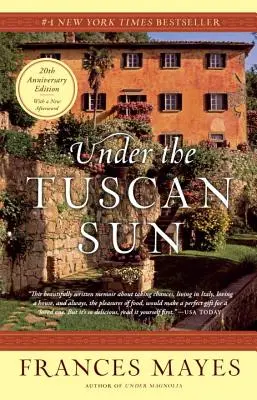 Unter der Sonne der Toskana: 20-jährige Jubiläumsausgabe - Under the Tuscan Sun: 20th-Anniversary Edition