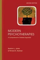 Moderne Psychotherapien: Eine umfassende christliche Würdigung - Modern Psychotherapies: A Comprehensive Christian Appraisal