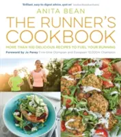 Das Kochbuch des Läufers: Mehr als 100 köstliche Rezepte für Ihren Laufsport - The Runner's Cookbook: More Than 100 Delicious Recipes to Fuel Your Running