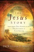 Die Jesus-Geschichte: Alles, was im Neuen Testament geschieht, in einfachem Englisch - The Jesus Story: Everything That Happens in the New Testament in Plain English