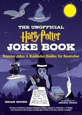 Das inoffizielle Harry-Potter-Witzbuch: Krawallige Witze und Rätsel für Ravenclaw - The Unofficial Harry Potter Joke Book: Raucous Jokes and Riddikulus Riddles for Ravenclaw