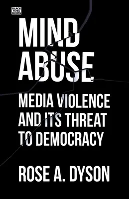 Gedankenmissbrauch: Mediengewalt und ihre Bedrohung für die Demokratie - Mind Abuse: Media Violence and Its Threat to Democracy