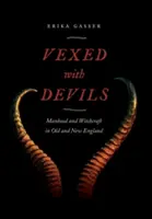 Von Teufeln geplagt: Männlichkeit und Hexerei in Alt- und Neuengland - Vexed with Devils: Manhood and Witchcraft in Old and New England