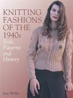 Strickmode der 1940er Jahre: Stil, Muster und Geschichte - Knitting Fashions of the 1940s: Style, Patterns and History