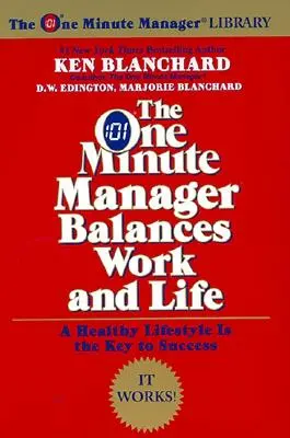 Der One Minute Manager bringt Arbeit und Leben ins Gleichgewicht - The One Minute Manager Balances Work and Life