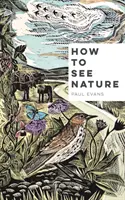 Wie man die Natur sehen kann - How to See Nature