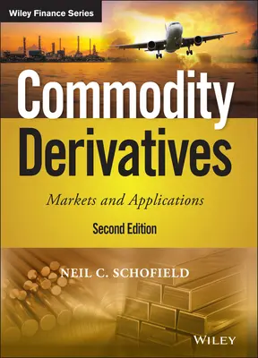 Rohstoff-Derivate: Märkte und Anwendungen - Commodity Derivatives: Markets and Applications