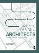Grafikdesign für Architekten: Ein Handbuch für visuelle Kommunikation - Graphic Design for Architects: A Manual for Visual Communication