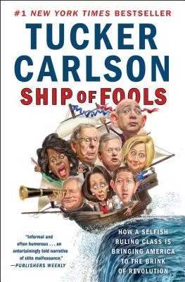 Das Schiff der Narren: Wie eine egoistische herrschende Klasse Amerika an den Rand einer Revolution bringt - Ship of Fools: How a Selfish Ruling Class Is Bringing America to the Brink of Revolution