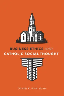 Wirtschaftsethik und katholisches Sozialdenken - Business Ethics and Catholic Social Thought