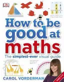 Wie man gut in Mathe ist - Der einfachste visuelle Leitfaden aller Zeiten - How to be Good at Maths - The Simplest-Ever Visual Guide