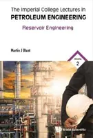 Imperial College Lectures in Petroleum Engineering, der - Band 2: Reservoir Engineering - Imperial College Lectures in Petroleum Engineering, the - Volume 2: Reservoir Engineering