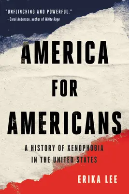 Amerika für Amerikaner: Eine Geschichte der Fremdenfeindlichkeit in den Vereinigten Staaten - America for Americans: A History of Xenophobia in the United States
