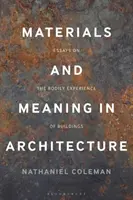 Materialien und Bedeutung in der Architektur: Essays über die körperliche Erfahrung von Gebäuden - Materials and Meaning in Architecture: Essays on the Bodily Experience of Buildings