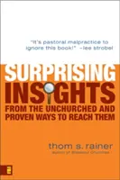 Überraschende Einsichten von den Unentdeckten und bewährte Wege, sie zu erreichen - Surprising Insights from the Unchurched and Proven Ways to Reach Them