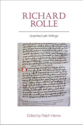 Richard Rolle: Ungedruckte lateinische Schriften - Richard Rolle: Unprinted Latin Writings