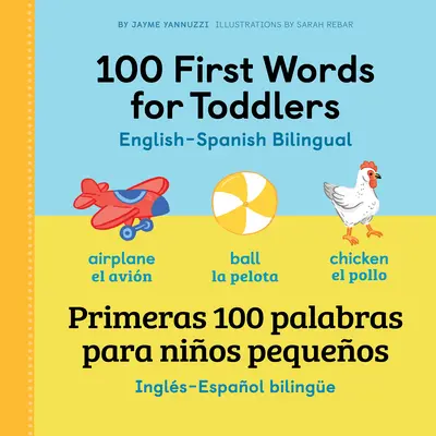 100 erste Wörter für Kleinkinder: Englisch - Spanisch Zweisprachig: 100 Primeras Palabras Para Nios Pequeos: Englisch - Spanisch Zweisprachig - 100 First Words for Toddlers: English - Spanish Bilingual: 100 Primeras Palabras Para Nios Pequeos: Ingls - Espaol Bilinge