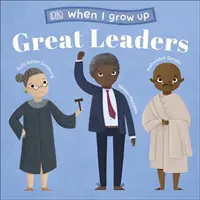 Wenn ich groß bin - Große Führungspersönlichkeiten - Kinder wie du, die zu inspirierenden Führungspersönlichkeiten wurden - When I Grow Up - Great Leaders - Kids Like You that Became Inspiring Leaders