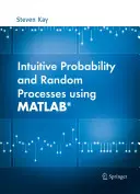Intuitive Wahrscheinlichkeitsrechnung und Zufallsprozesse mit Matlab(r) - Intuitive Probability and Random Processes Using Matlab(r)