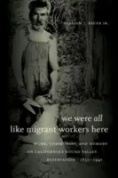 Wir waren hier alle wie Wanderarbeiter: Arbeit, Gemeinschaft und Erinnerung in Kaliforniens Round Valley Reservat, 1850-1941 - We Were All Like Migrant Workers Here: Work, Community, and Memory on California's Round Valley Reservation, 1850-1941