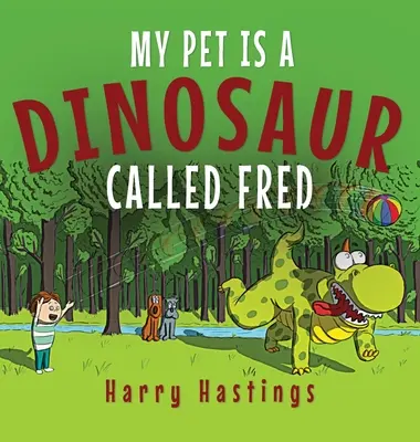 Mein Haustier ist ein Dinosaurier namens Fred - My Pet is a Dinosaur Called Fred