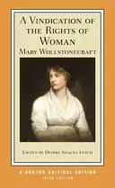 Rechtfertigung der Rechte der Frau: Ein autoritativer Text Hintergründe und Kontexte Kritik - A Vindication of the Rights of Woman: An Authoritative Text Backgrounds and Contexts Criticism