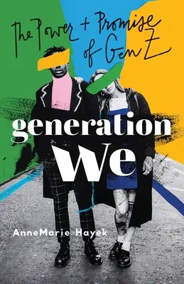 Generation Wir: Die Macht und das Versprechen der Generation Z - Generation We: The Power and Promise of Gen Z