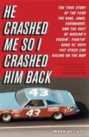 Er stürzte mich, also stürzte ich ihn zurück: Die wahre Geschichte des Jahres, in dem der King, Jaws, Earnhardt und der Rest von NASCAR's Feudin', Fightin' Good Ol' Boys Pu - He Crashed Me So I Crashed Him Back: The True Story of the Year the King, Jaws, Earnhardt, and the Rest of NASCAR's Feudin', Fightin' Good Ol' Boys Pu