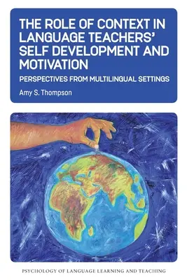 Die Rolle des Kontexts für die Selbstentwicklung und Motivation von Sprachlehrern - The Role of Context in Language Teachers' Self Development and Motivation