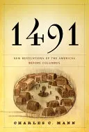 1491: Neue Enthüllungen über die Amerikas vor Kolumbus - 1491: New Revelations of the Americas Before Columbus