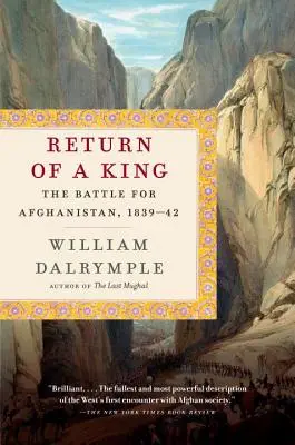 Die Rückkehr eines Königs: Die Schlacht um Afghanistan, 1839-42 - Return of a King: The Battle for Afghanistan, 1839-42