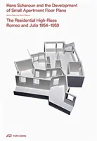 Hans Scharoun und die Entwicklung der kleinen Wohnungsgrundrisse: Die Wohnhochhäuser Romeo und Julia 1954-1959 - Hans Scharoun and the Development of Small Apartment Floor Plans: The Residential High-Rises Romeo and Julia 1954-1959