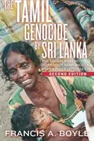 Völkermord an den Tamilen durch Sri Lanka - Das globale Versagen beim Schutz der Rechte der Tamilen nach internationalem Recht - Tamil Genocide by Sri Lanka - The Global Failure to Protect Tamil Rights Under International Law